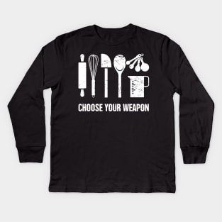 Choose Your Weapon | Funny Baking Design Kids Long Sleeve T-Shirt